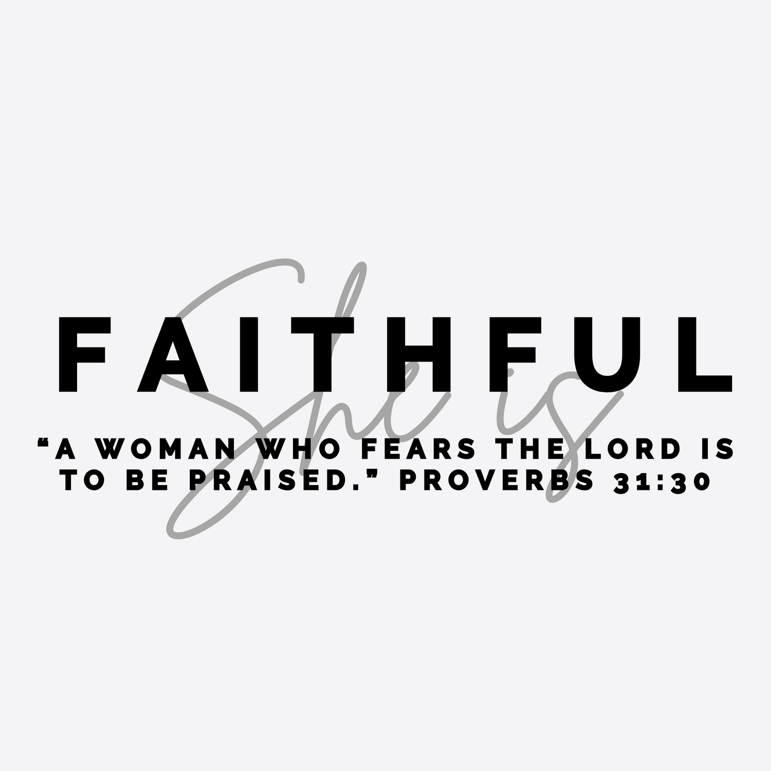She Is | Faithful