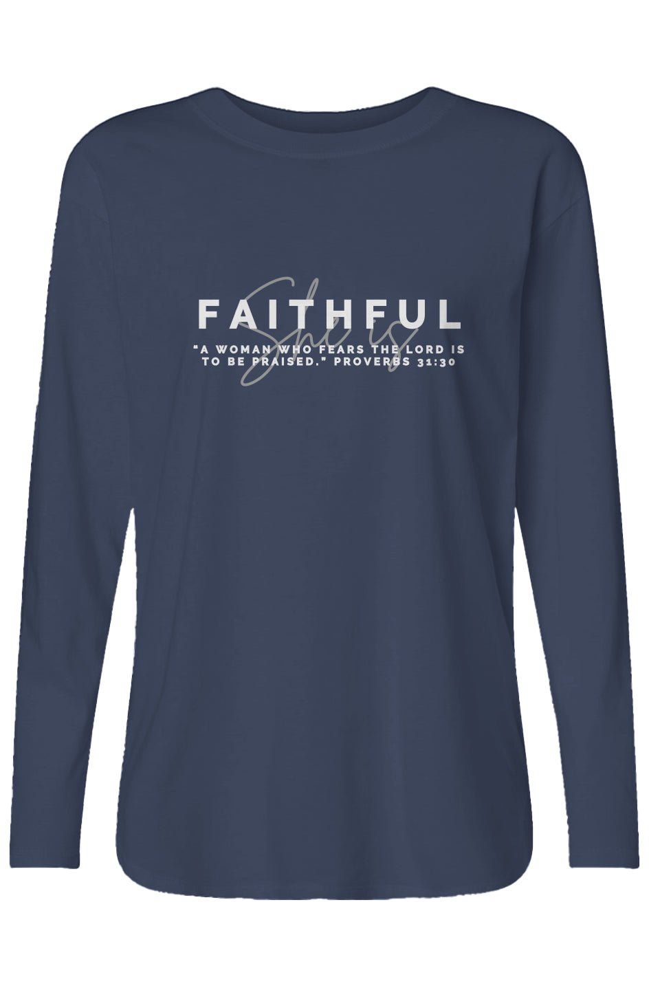 She Is | FAITHFUL | Relaxed Long Sleeve
