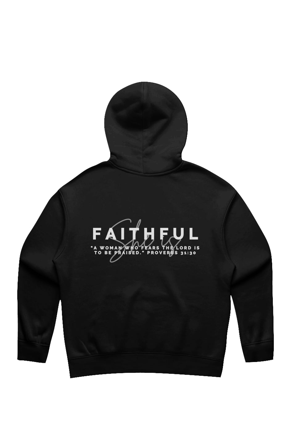 She Is | FAITHFUL | Relaxed Hoodie (back design)